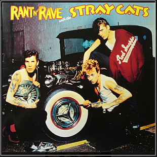 Stray Cats - Rant N' Rave With The Stray Cats - 1983. (LP). 12. Vinyl. Пластинка. Germany