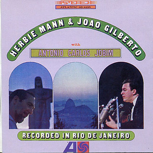 Herbie Mann & Joao Gilberto With Antonio Carlos Jobim - recorded in rio de janeiro