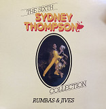The Sixth Sydney Thompson Collection - «Rumbas & Jives»