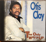 Otis Clay - “The Only Way Is Up”