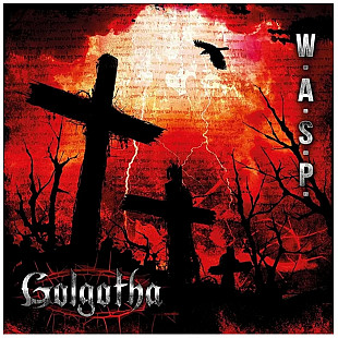 W.A.S.P. - Golgotha - 2015. (2LP). 12. Vinyl. Пластинки. Europe. S/S