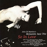 John Di Martino's Romantic Jazz Trio* – So In Love VENUS JAPAN