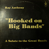 Ray Anthony ‎– Hooked on Big Bands - A Salute to the Great Bands ( USA ) SEALED JAZZ LP