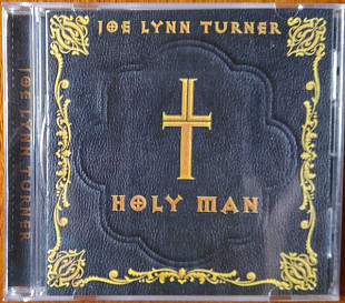 Joe Lynn Turner '' Holy Man '' 2000, вокалист (Rainbow, Deep Purple, Sunstorm, Brazen Abbot)