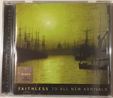 Faithless "To All New Arrivals"