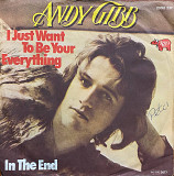 Andy Gibb – «I Just Want To Be Your Everything / In The End», 7’45RPM
