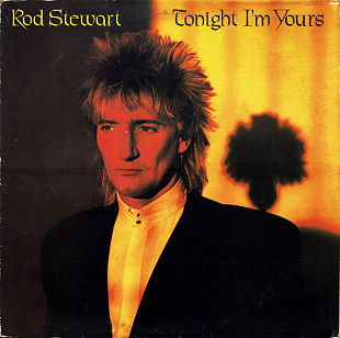 Rod Stewart – Tonight I'm Yours 1981, UK, vg+