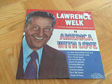 Lawrence Welk And His Orchestra - To America With Love ( USA ) SEALED JAZZ LP