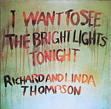 Richard And Linda Thompson ‎– I Want To See The Bright Lights Tonight