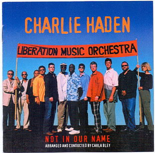 Charlie Haden, Liberation Music Orchestra 2005 – Not In Our Name