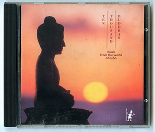 Ten Thousand Buddhas Music From The World Of Osho Музыка ОШО