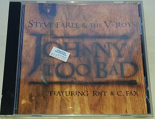 STEVE EARLE & THE V-ROYS Johnny Too Bad CD, EP US