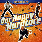 Scooter - Our Happy Hardcore (1996/2023) S/S