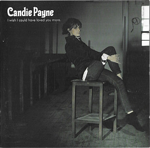 Candie Payne – I Wish I Could Have Loved You More