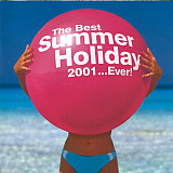 The Best Summer Holiday 2001 ... Ever! 2 x CD