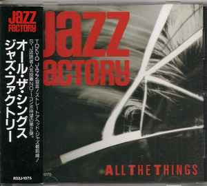 Jazz Factory ‎– All The Things Japan