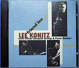 Lee Konitz With The Oliver Strauch Group And Peter Decker (2) ‎– Friend Lee