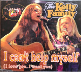 The Kelly Family - “I Can't Help Myself (I Love You, I Want You)”, Single