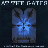 At The Gates – With Fear I Kiss The Burning Darkness Black Vinyl Запечатан