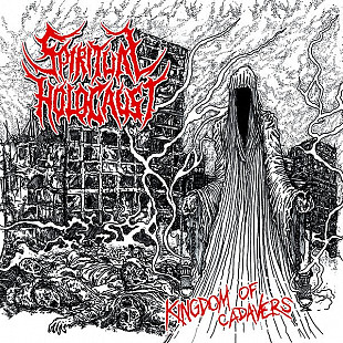 Spiritual Holocaust – Kingdom Of Cadavers, Grindhouse Music – GRIND02-13