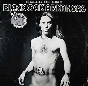 Black Oak Arkansas ‎– Balls Of Fire (made in USA)