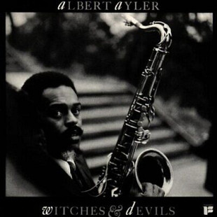 Albert Ayler - Witches & Devils