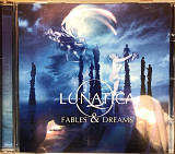 Lunatica - “Fables & Dreams”