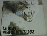 A.A. BONDY When The Devil's Loose CD US