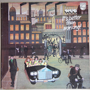 Mud – It's Better Than Working (Philips – 6370 751, Holland) EX+/NM-