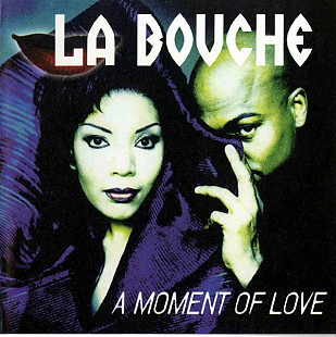 La Bouche – A Moment Of Love
