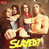 Slade – Slayed?***D