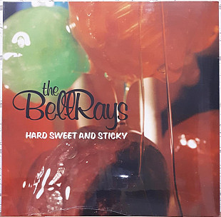 LP THE BELLRAYS - Hard Sweet And Sticky '2008 NEW