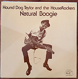 Hound Dog Taylor And The HouseRockers ‎– Natural Boogie
