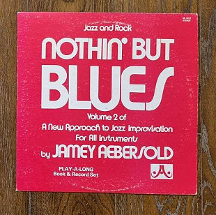 Jamey Aebersold – Nothin' But Blues LP 12", произв. USA