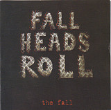 The Fall – Fall Heads Roll