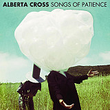 Alberta Cross – Songs Of Patience