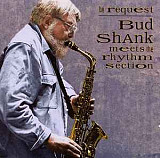 Bud Shank ‎– By Request - Bud Shank Meets the Rhythm Section