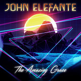 JOHN ELEFANTE (KANSAS) – The Amazing Grace 2022 (U.S.A.) Digipack
