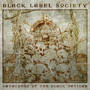 Black Label Society – Catacombs Of The Black Vatican