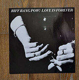 Biff Bang Pow! – Love Is Forever LP 12", произв. Germany