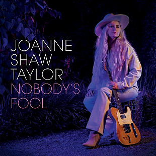 JOANNE SHAW TAYLOR – Nobody’s Fool 2022 (USA) Digipack