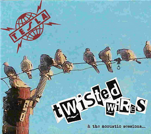 Tesla - Twisted Wires & The Acoustic Sessions...