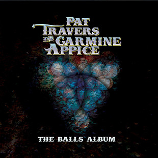 Pat Travers And Carmine Appice 2016 - The Balls Album