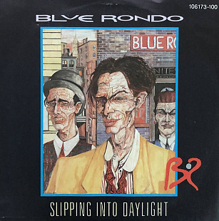 Blue Rondo - «Slipping Into Daylight», 7’45 RPM