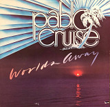 Pablo Cruise - «Worlds Away»