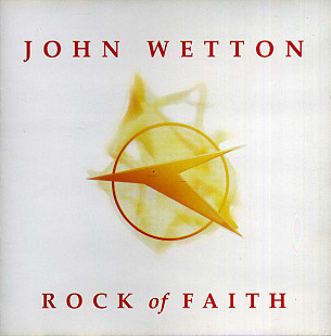 John Wetton – Rock Of Faith**