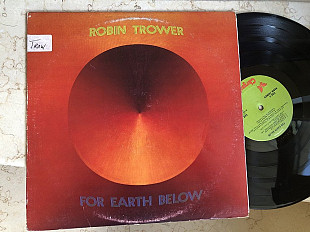 Robin Trower ‎– For Earth Below ( USA ) Blues Rock, Psychedelic Rock LP