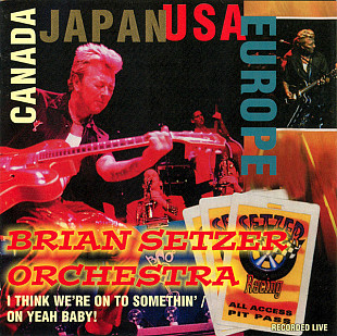 Brian Setzer Orchestra–I Think We're On To Somethin' /Oh Yeah Baby! (2 x CD)
