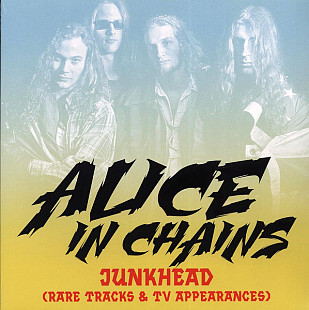 Alice In Chains – Junkhead (Rare Tracks & TV Appearances) -20