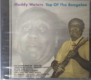 Muddy Waters*Top of the boogaloo*/запечатанный/